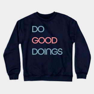 Do Good Doings Crewneck Sweatshirt